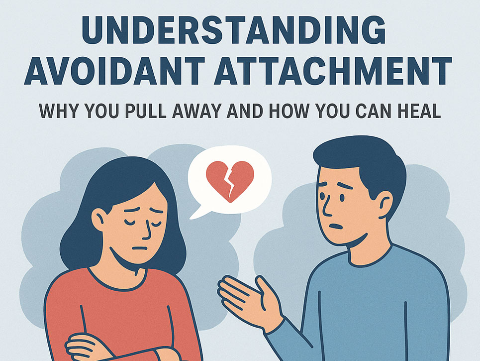 Understanding Avoidant Attachment